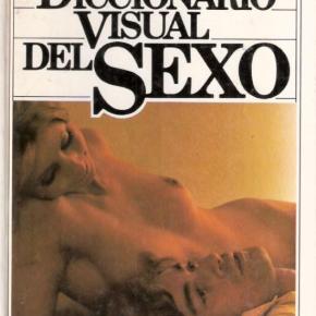 (Todo) lo que aprendí leyendo el Diccionario Visual del Sexo del Círculo de Lectores